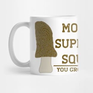 Morel Support Squad Funny Mushroom You Go Girl Mug